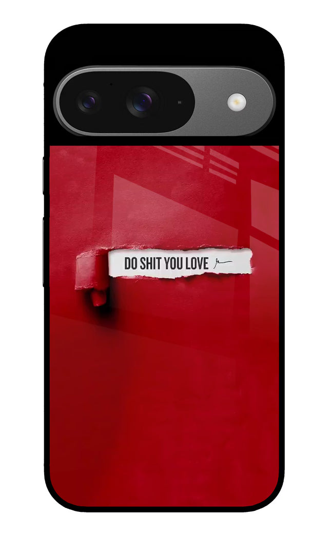 Do Shit You Love Google Pixel 9 Glass Case