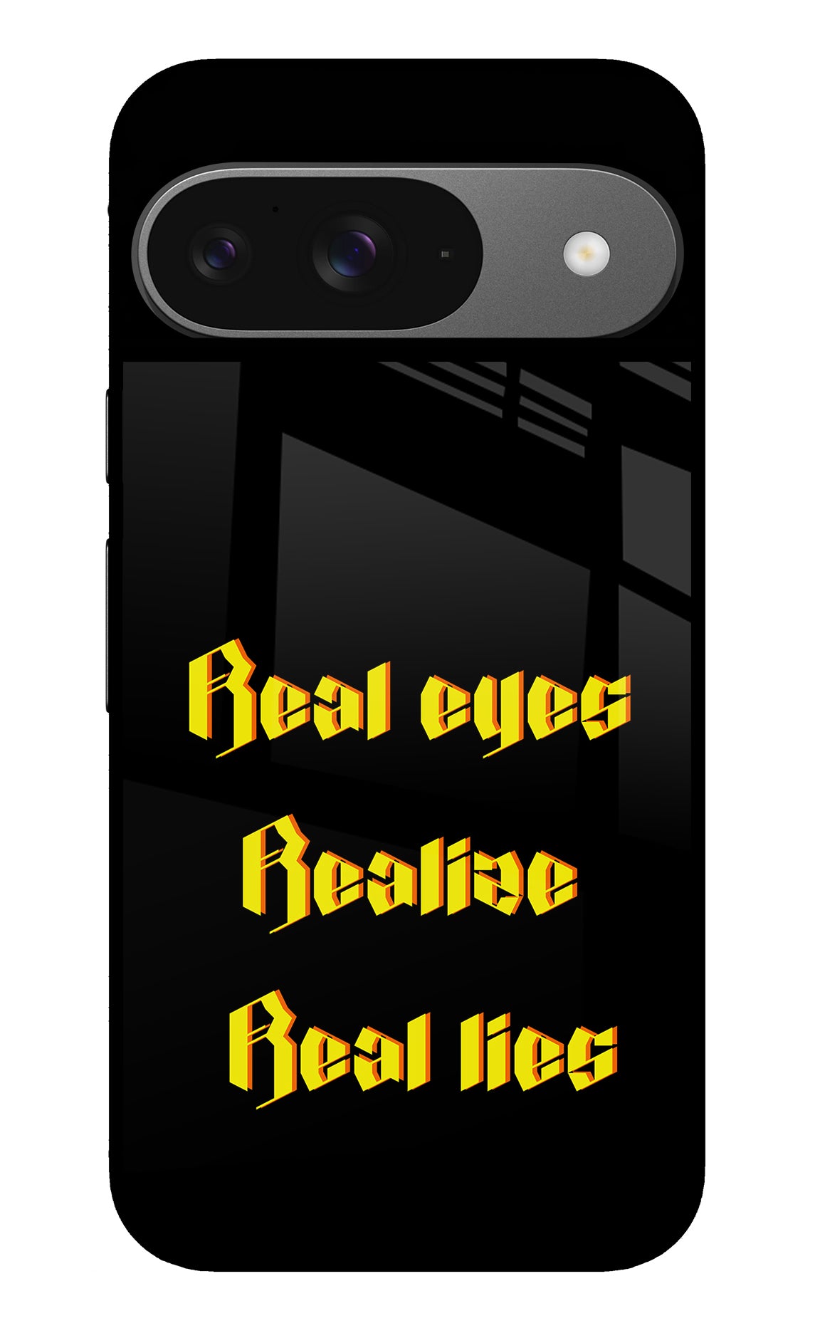 Real Eyes Realize Real Lies Google Pixel 9 Back Cover