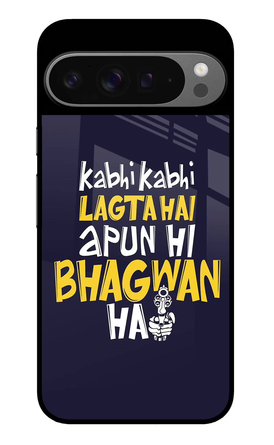 Kabhi Kabhi Lagta Hai Apun Hi Bhagwan Hai Google Pixel 9 Pro Glass Case