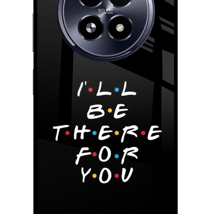 I'll Be There For You Realme 13 5G Glass Case