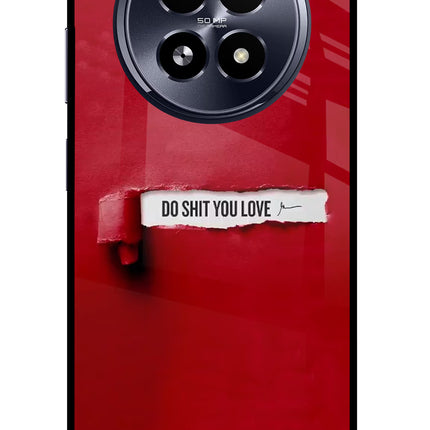 Do Shit You Love Realme 13 5G Glass Case