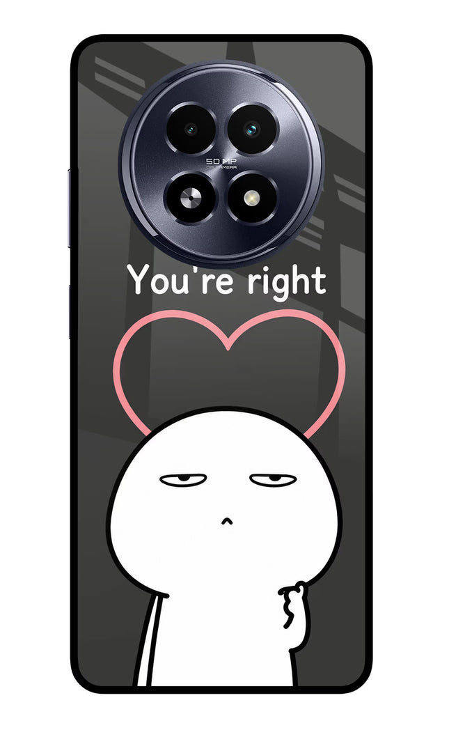 You're Right Realme 13 5G Glass Case