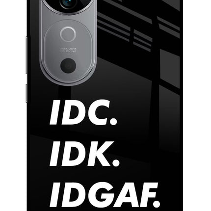 Idc Idk Idgaf Vivo V40 5G Glass Case Back Cover by Casekaro