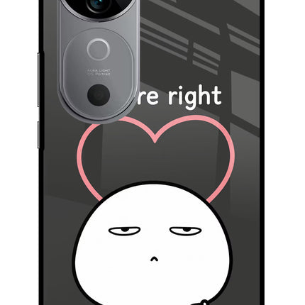 You're Right Vivo V40 5G Glass Case