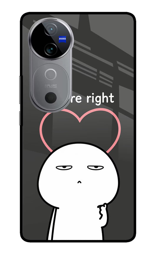 You're Right Vivo V40 5G Glass Case