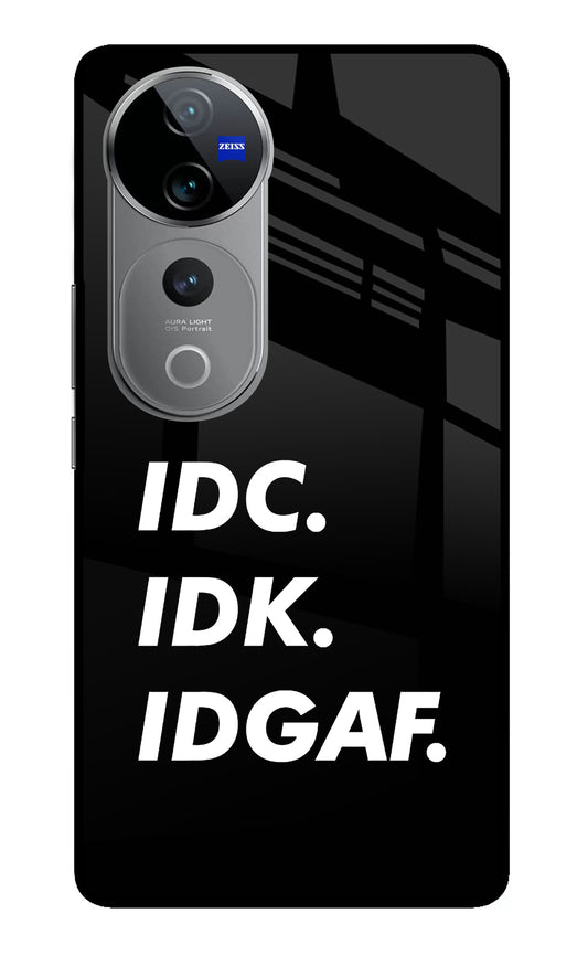 Idc Idk Idgaf Vivo V40 Pro 5G Glass Case