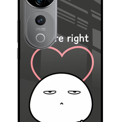 You're Right Vivo V40 Pro 5G Glass Case