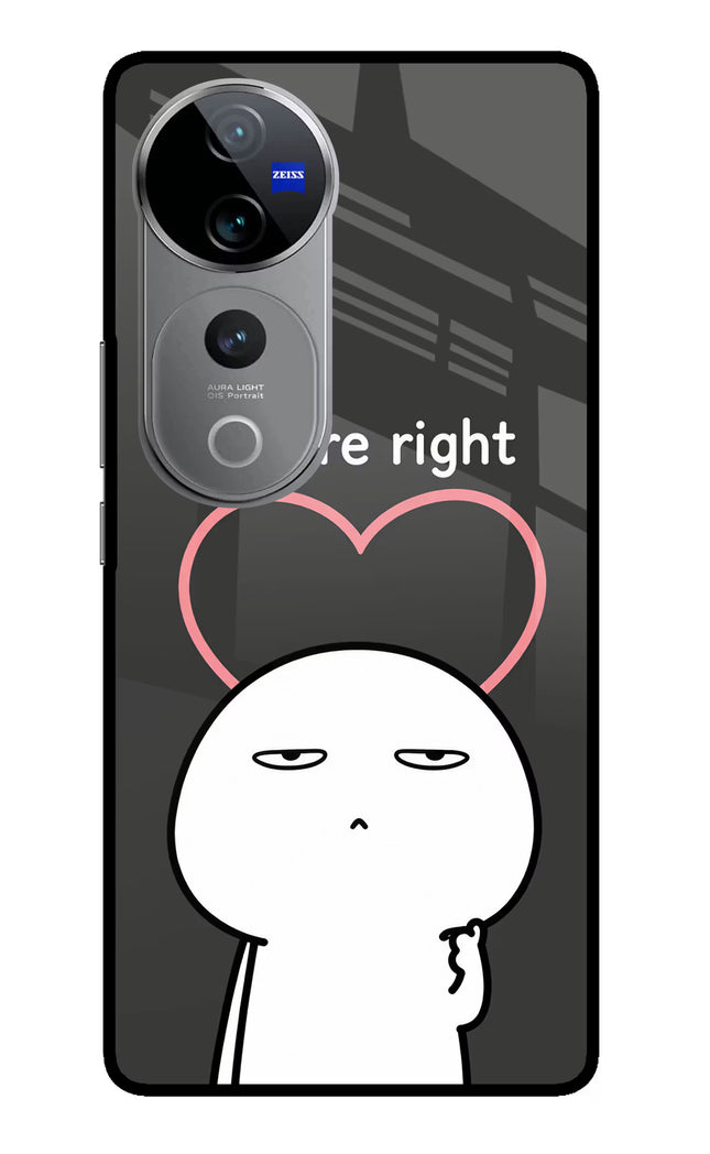 You're Right Vivo V40 Pro 5G Glass Case