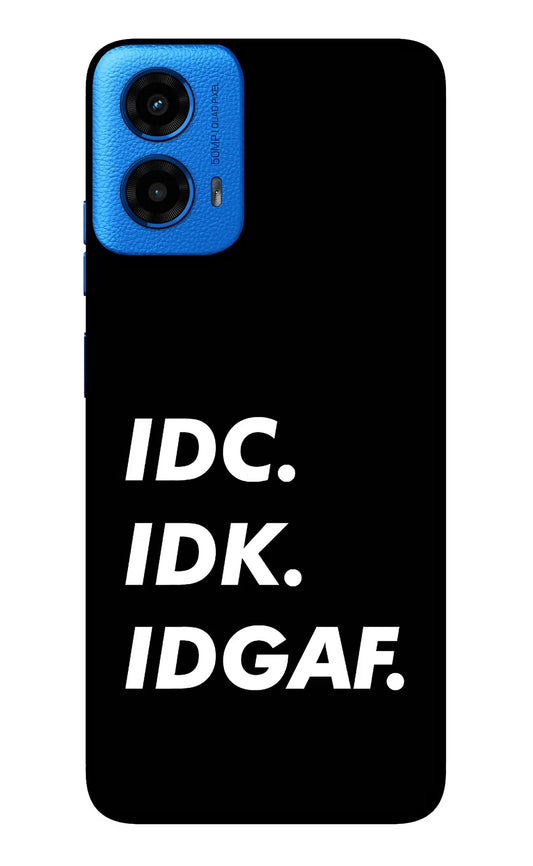 Idc Idk Idgaf Moto G45 Glass Case