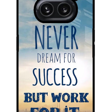 Never Dream For Success But Work For It Nothing Phone 2A Plus Glass Case