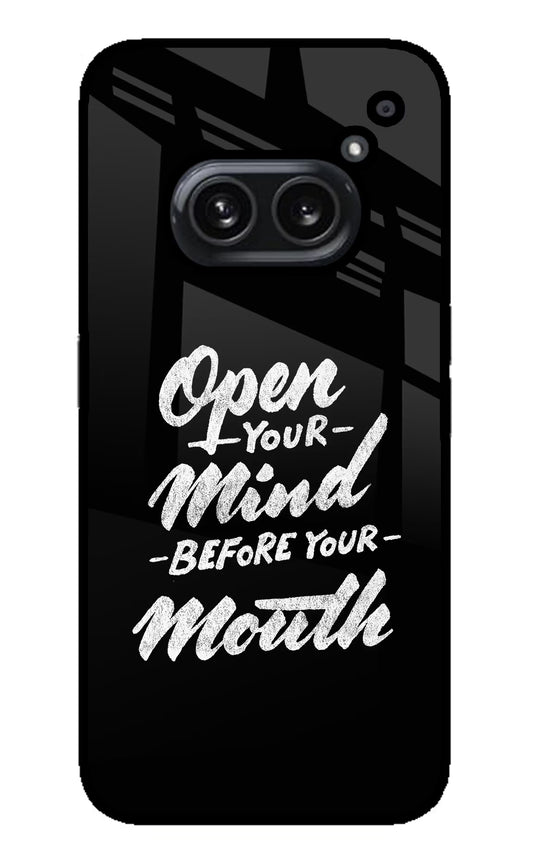 Open Your Mind Before Your Mouth Nothing Phone 2A Plus Glass Case
