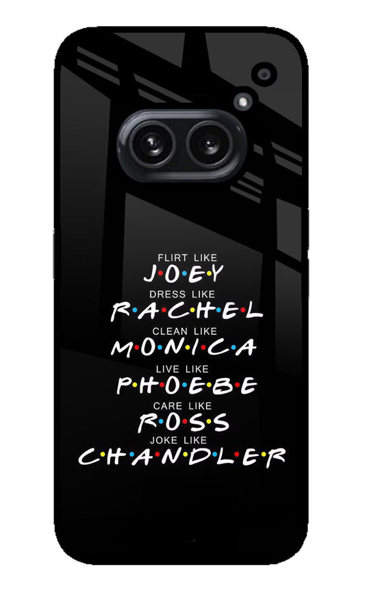 FRIENDS Character Nothing Phone 2A Plus Glass Case