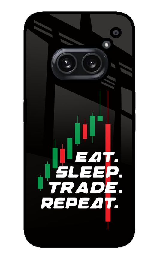 Eat Sleep Trade Repeat Nothing Phone 2A Plus Glass Case