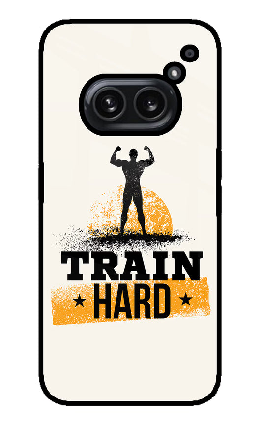 Train Hard Nothing Phone 2A Plus Glass Case