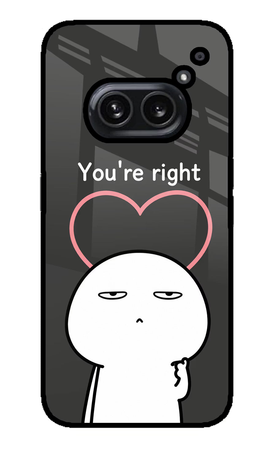 You're Right Nothing Phone 2A Plus Back Cover, Glass case