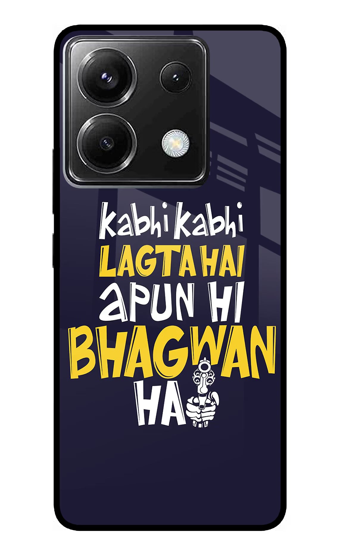 Kabhi Kabhi Lagta Hai Apun Hi Bhagwan Hai Poco X6 Glass Case