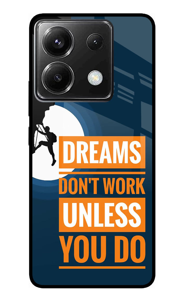 Dreams Don’T Work Unless You Do Poco X6 Glass Case