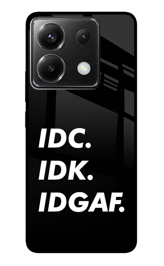 Idc Idk Idgaf Poco X6 Glass Case