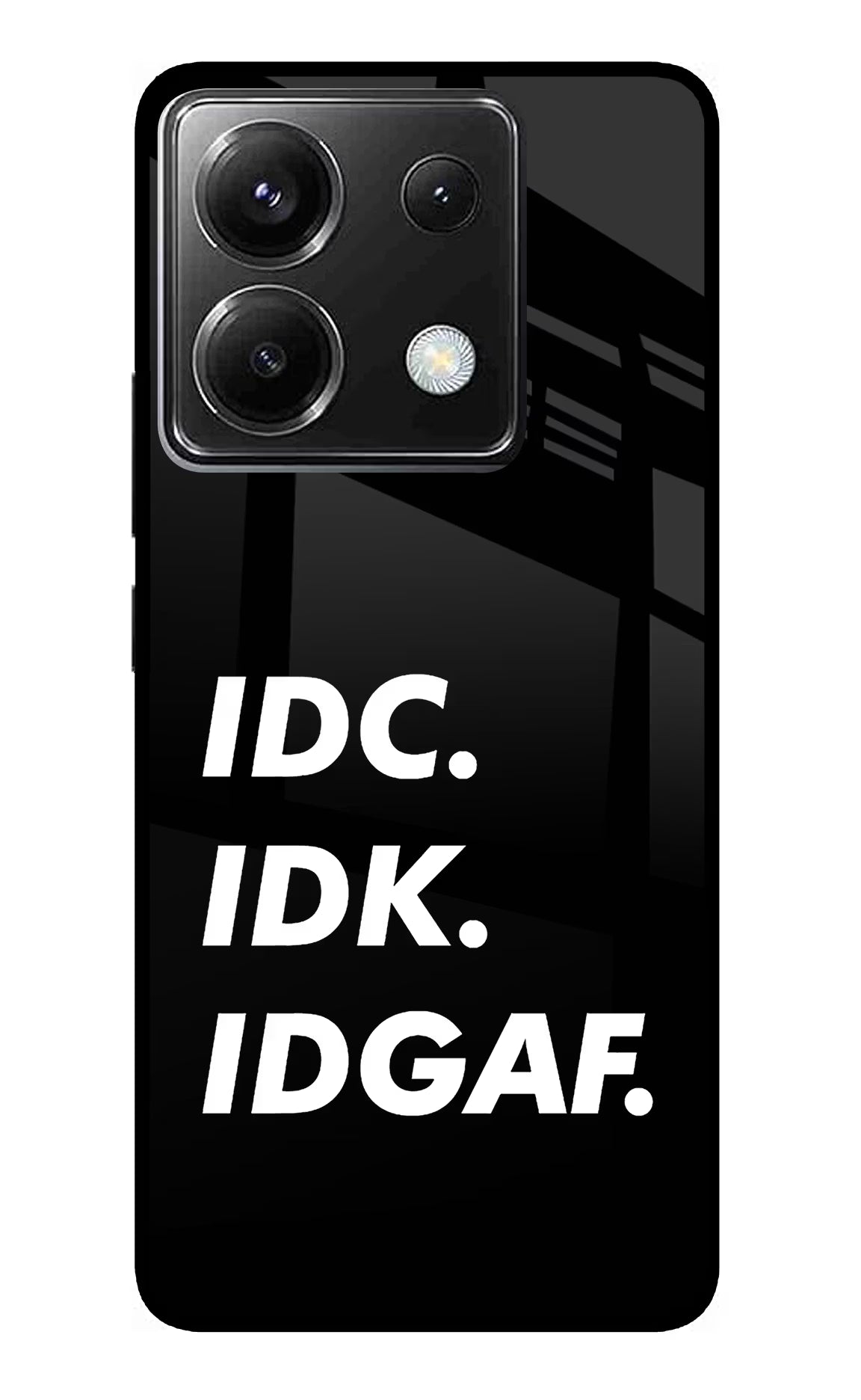 Idc Idk Idgaf Poco X6 Glass Case Back Cover by Casekaro