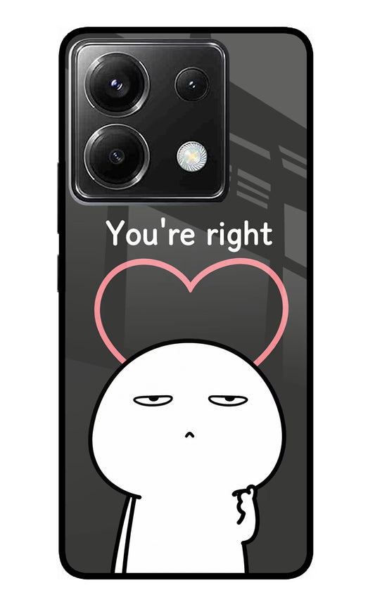 You're Right Poco X6 Glass Case