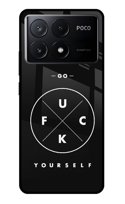 Go Fuck Yourself Poco X6 Pro Glass Case
