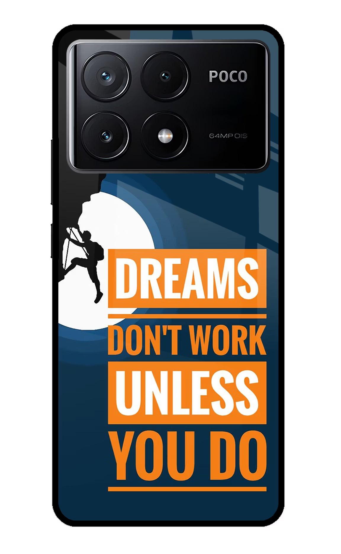 Dreams Don’T Work Unless You Do Poco X6 Pro Glass Case Back Cover by Casekaro