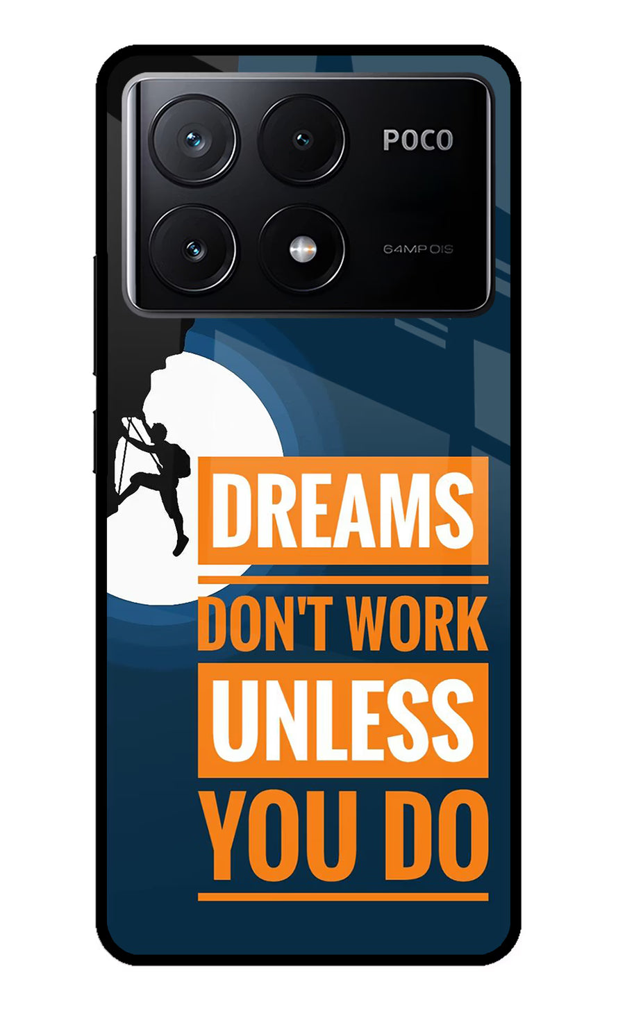 Dreams Don’T Work Unless You Do Poco X6 Pro Back Cover, Glass case