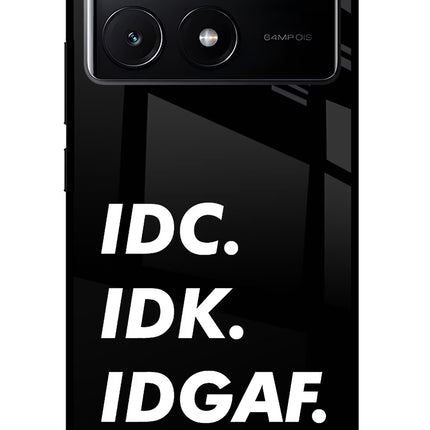 Idc Idk Idgaf Poco X6 Pro Glass Case Back Cover by Casekaro