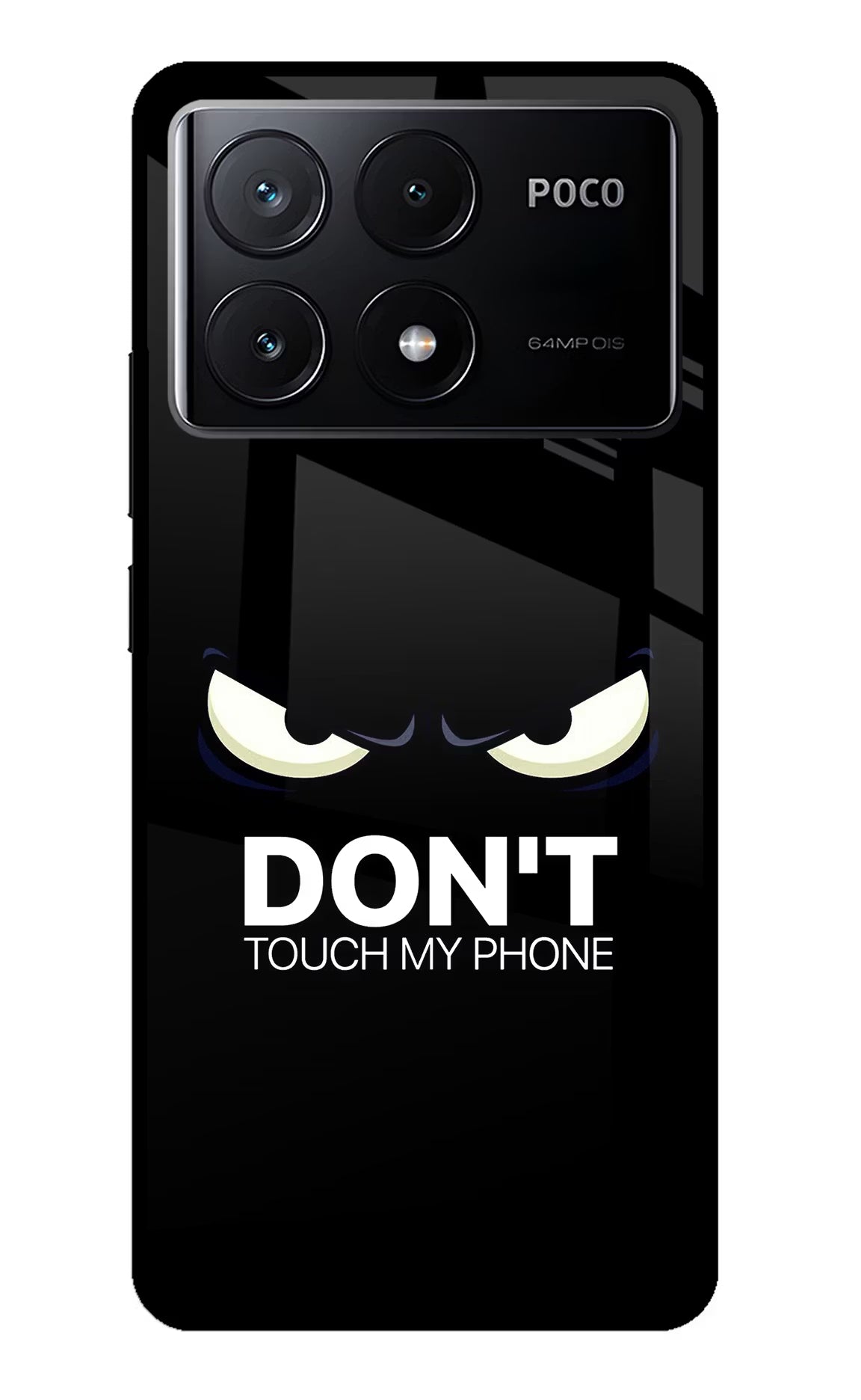 Don'T Touch My Phone Poco X6 Pro Glass Case Back Cover by Casekaro