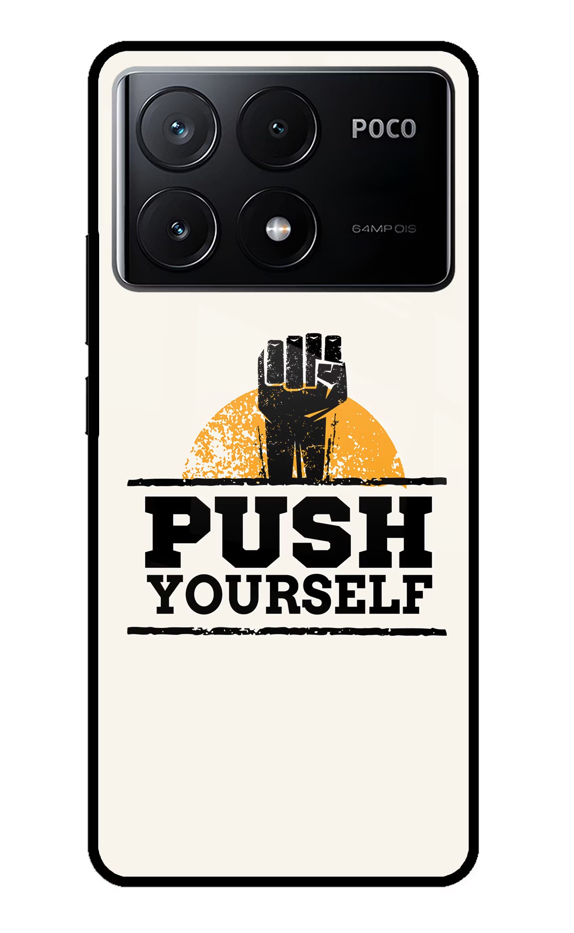Push Yourself Poco X6 Pro Glass Case