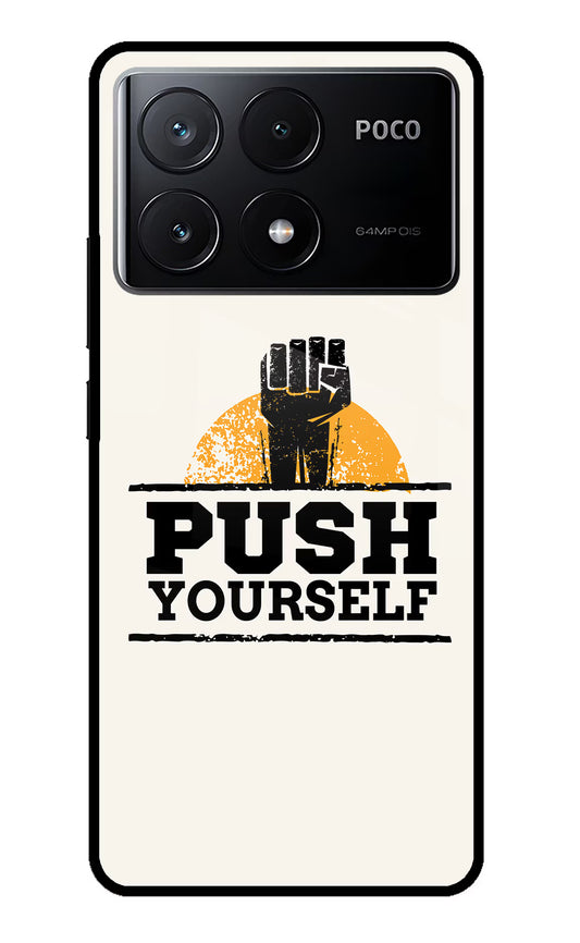 Push Yourself Poco X6 Pro Glass Case