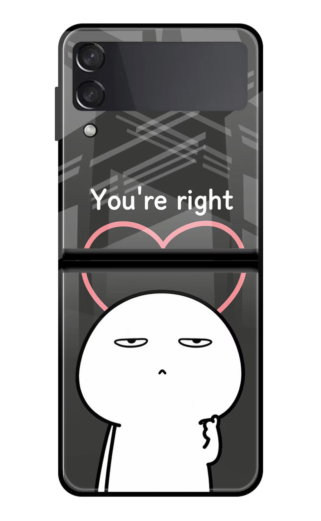 You're Right Samsung Galaxy Z Flip3 Glass Case