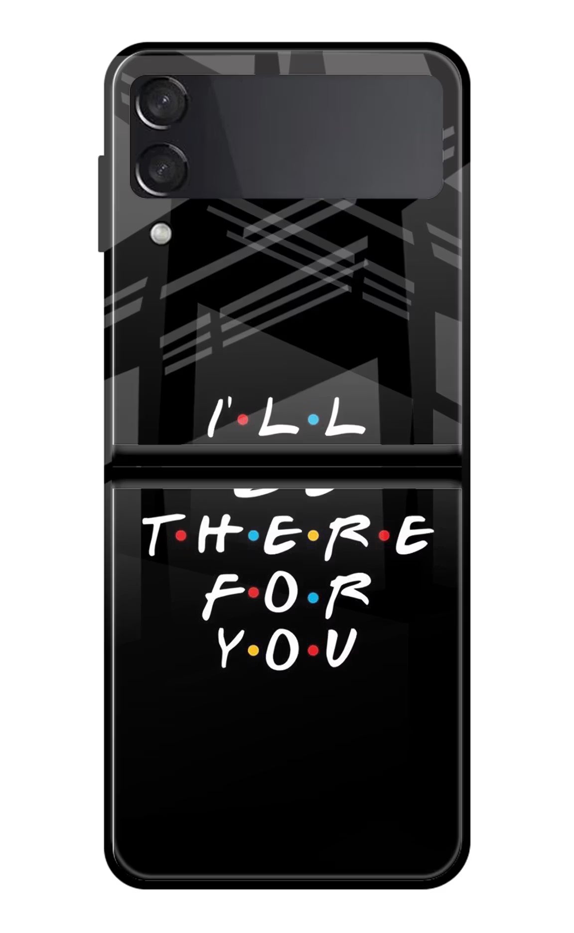 I'll Be There For You Samsung Galaxy Z Flip4 Glass Case