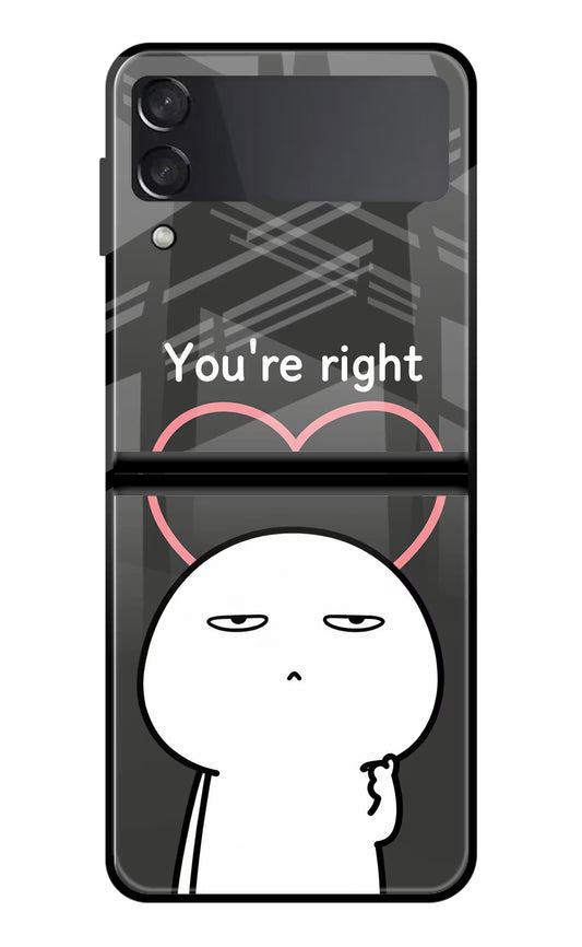 You're Right Samsung Galaxy Z Flip4 Glass Case