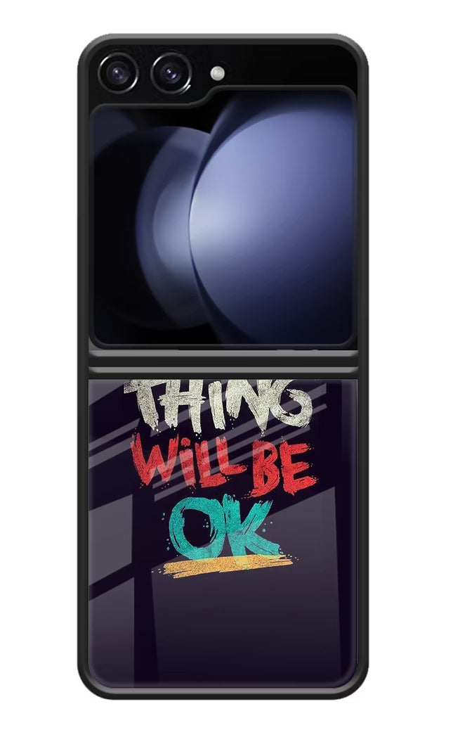 Everything Will Be Ok Samsung Galaxy Z Flip5 Glass Case Back Cover by Casekaro