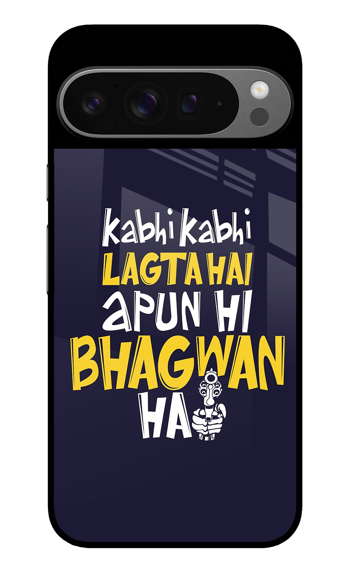 Kabhi Kabhi Lagta Hai Apun Hi Bhagwan Hai Google Pixel 9 Pro XL Glass Case