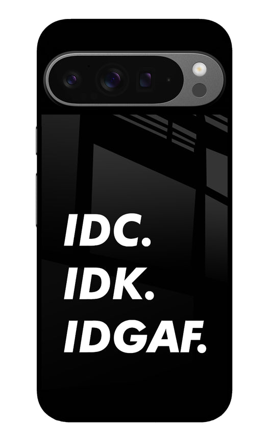 Idc Idk Idgaf Google Pixel 9 Pro XL Glass Case