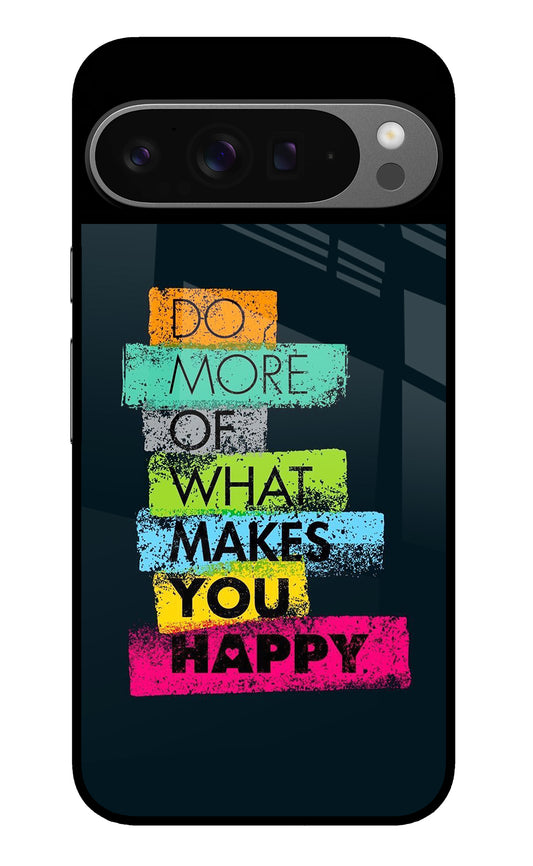 Do More Of What Makes You Happy Google Pixel 9 Pro XL Glass Case