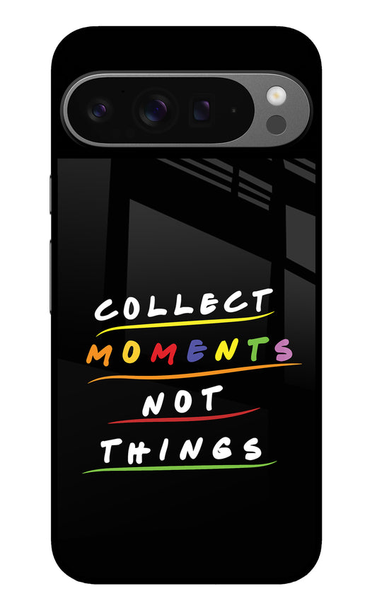 Collect Moments Not Things Google Pixel 9 Pro XL Glass Case