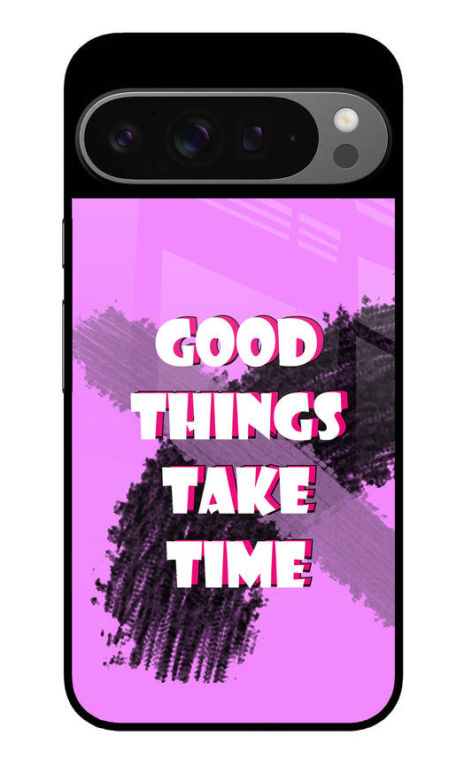 Good Things Take Time Google Pixel 9 Pro XL Glass Case