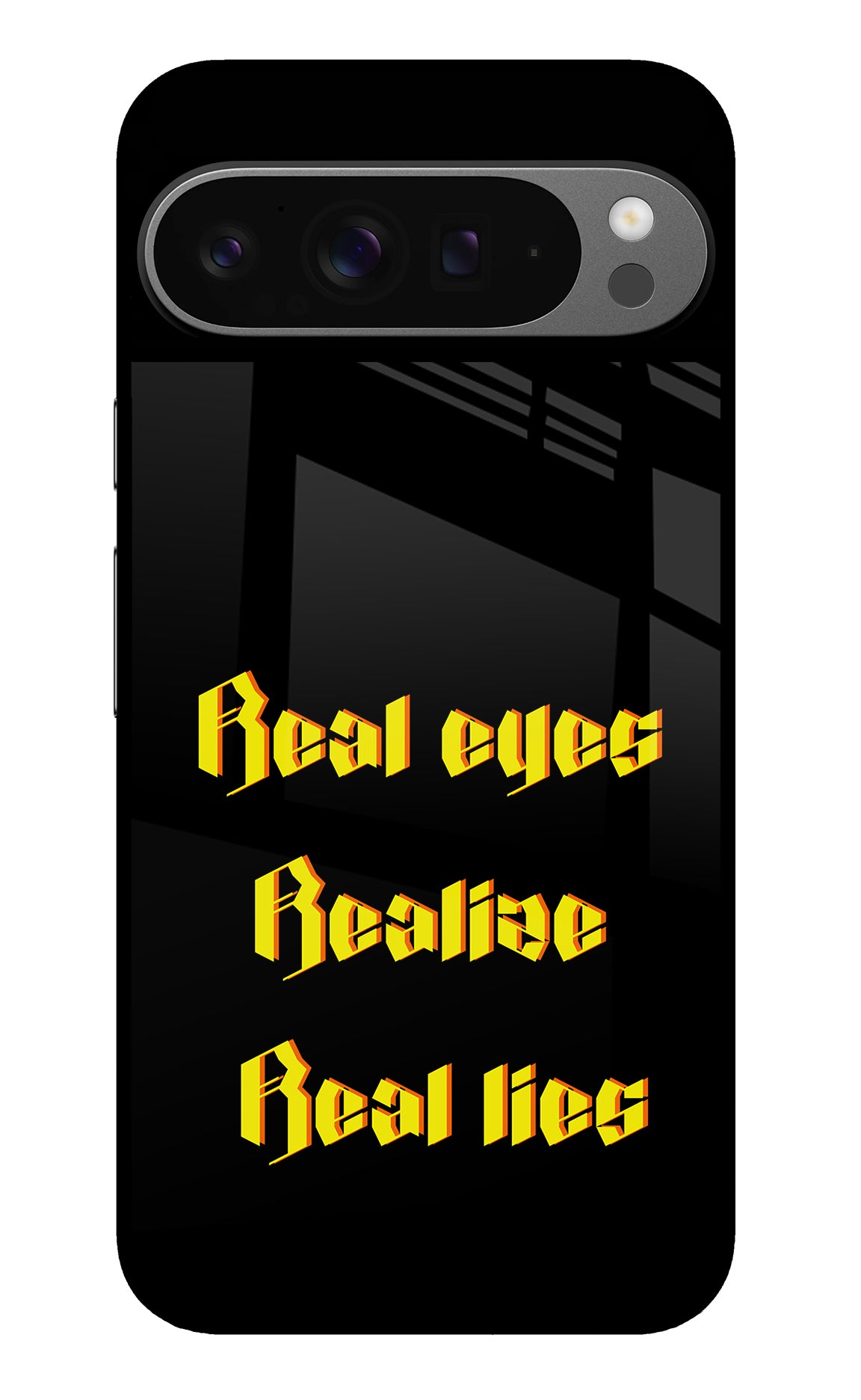 Real Eyes Realize Real Lies Google Pixel 9 Pro XL Glass Case