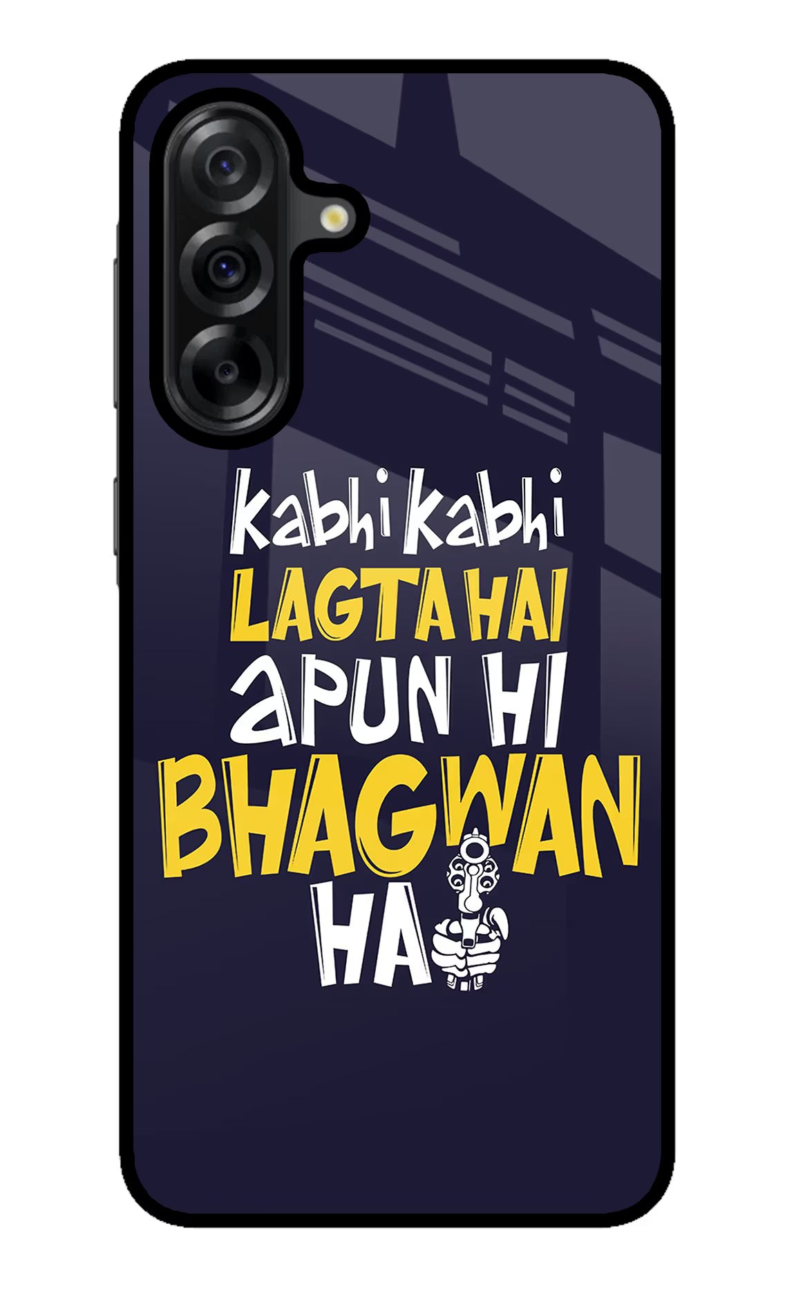 Kabhi Kabhi Lagta Hai Apun Hi Bhagwan Hai Samsung A36 5G Glass Case