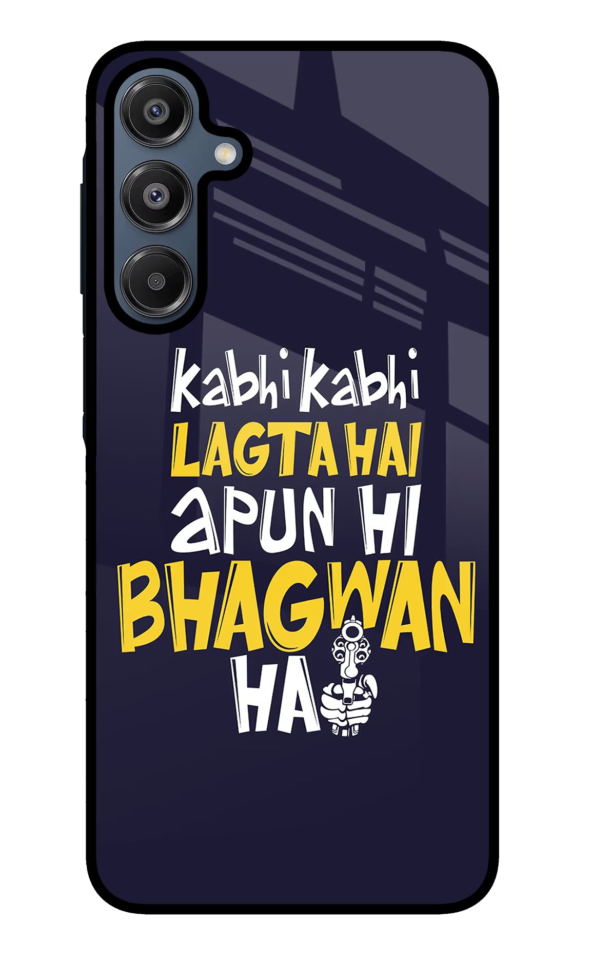Kabhi Kabhi Lagta Hai Apun Hi Bhagwan Hai Samsung A16 5G Glass Case Back Cover by Casekaro