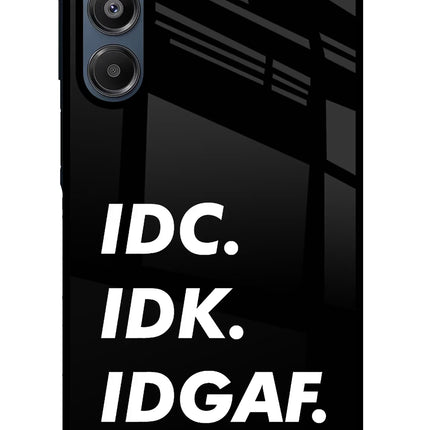 Idc Idk Idgaf Samsung A16 5G Glass Case
