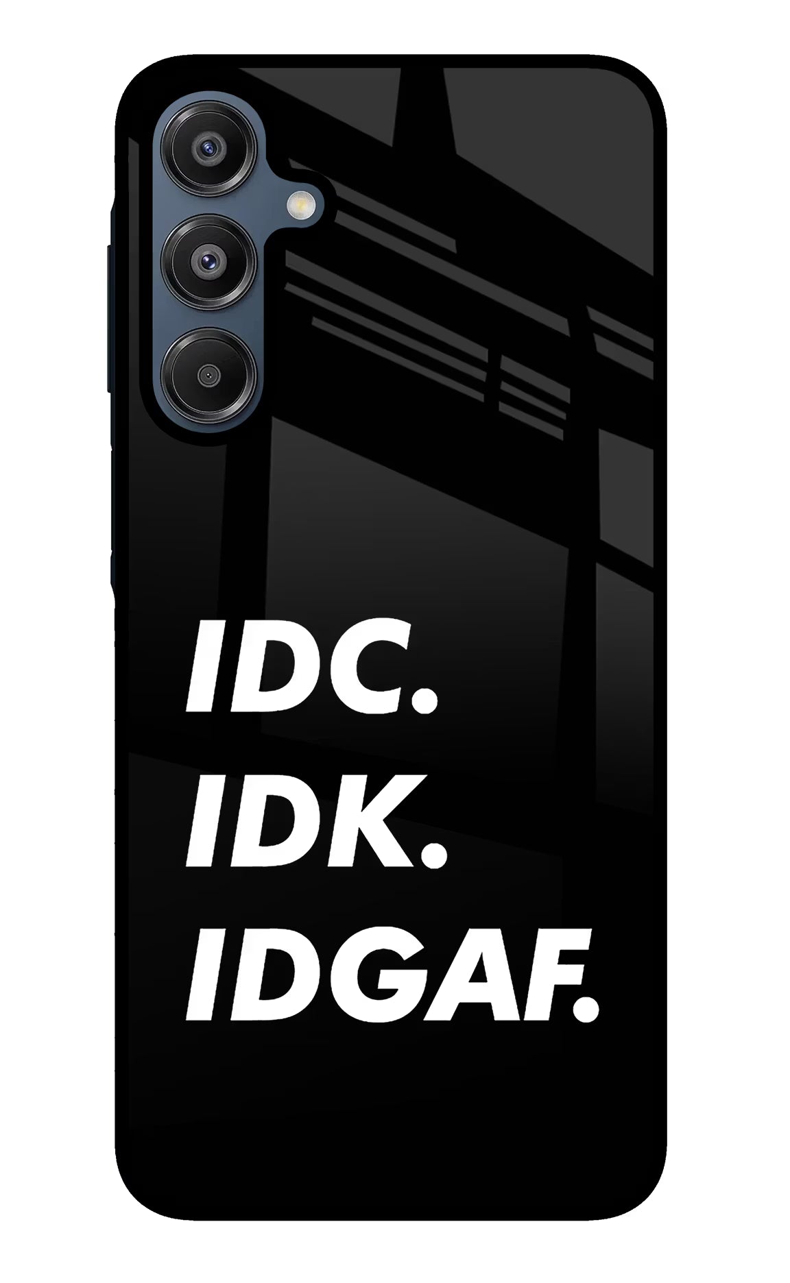 Idc Idk Idgaf Samsung A16 5G Glass Case