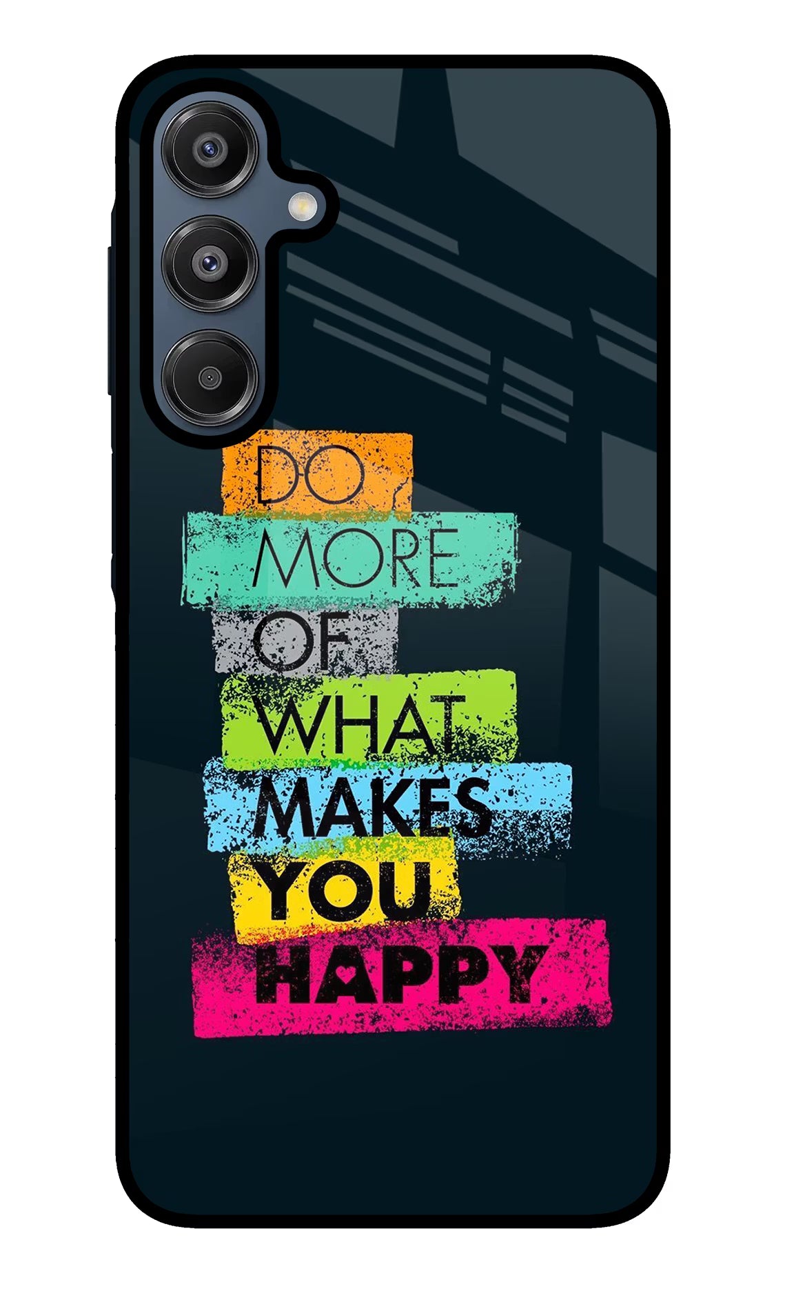 Do More Of What Makes You Happy Samsung A16 5G Glass Case