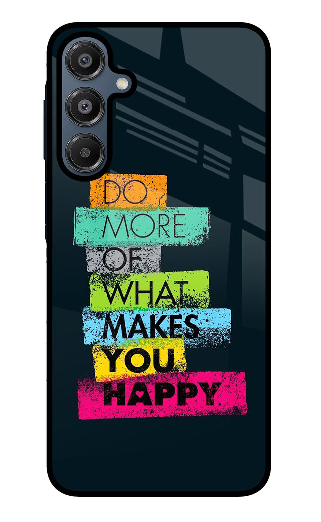 Do More Of What Makes You Happy Samsung A16 5G Glass Case