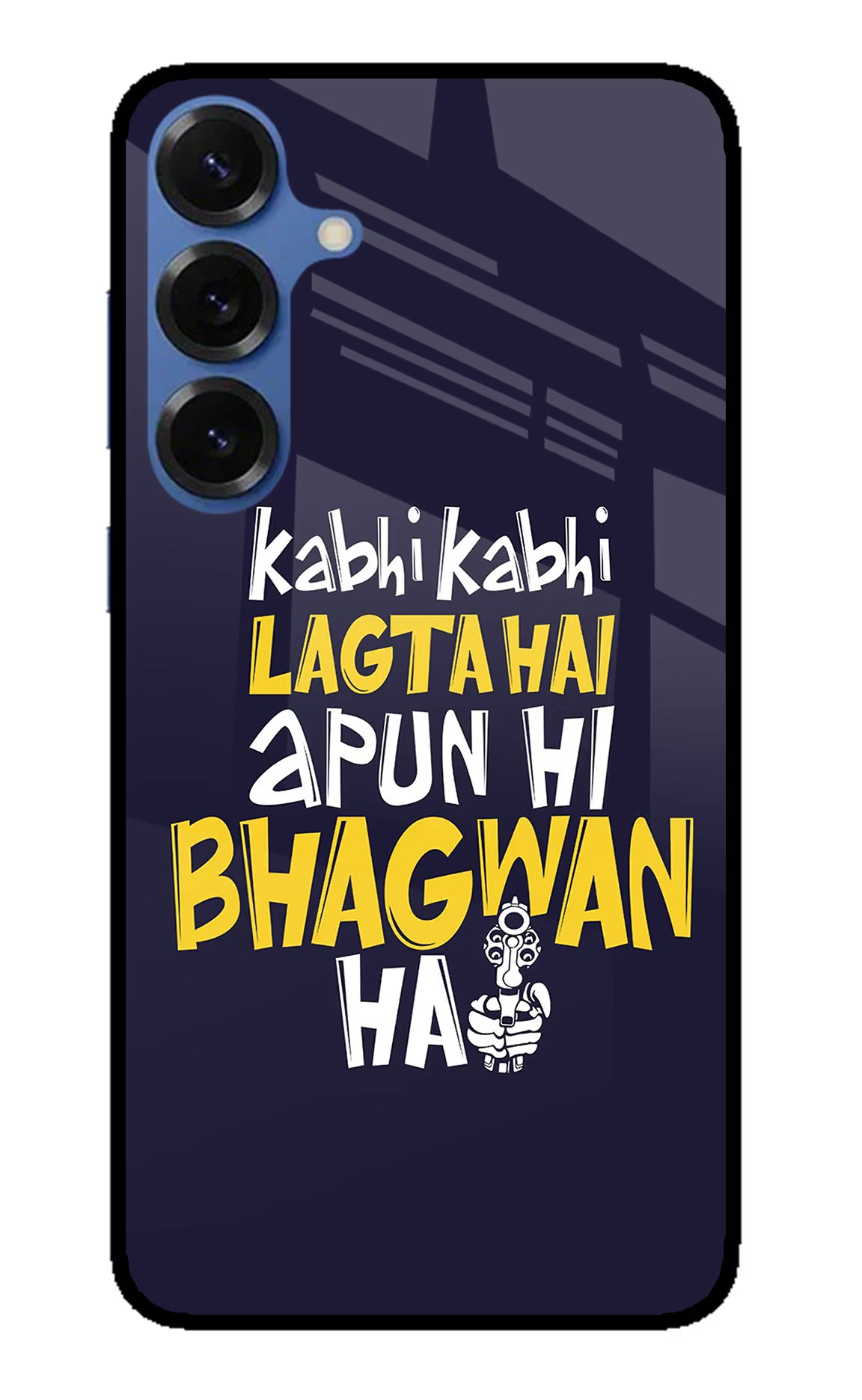 Kabhi Kabhi Lagta Hai Apun Hi Bhagwan Hai Samsung S25 Glass Case