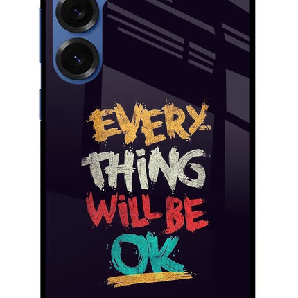 Everything Will Be Ok Samsung S25 Plus Glass Case