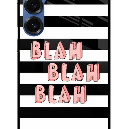 Blah Blah Blah Samsung S25 Plus Glass Case